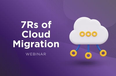 Mastering the 7 Rs of Cloud Migration to Optimize Costs